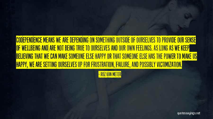 Being Happy For Someone Else Quotes By Roz Van Meter