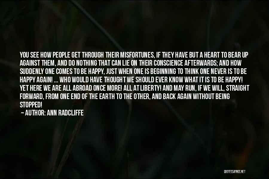 Being Happy For What You Have Quotes By Ann Radcliffe