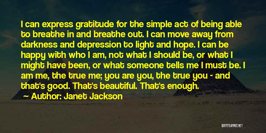 Being Happy For What You Have Quotes By Janet Jackson