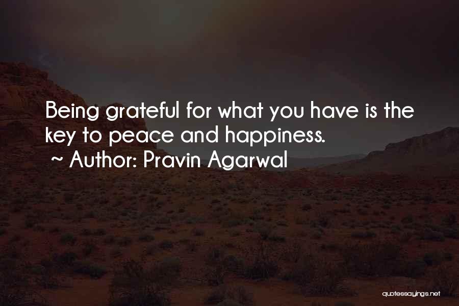 Being Happy For What You Have Quotes By Pravin Agarwal