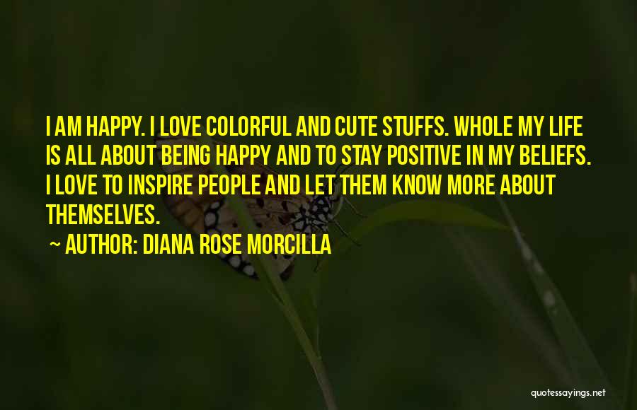 Being Happy In Love With Her Quotes By Diana Rose Morcilla