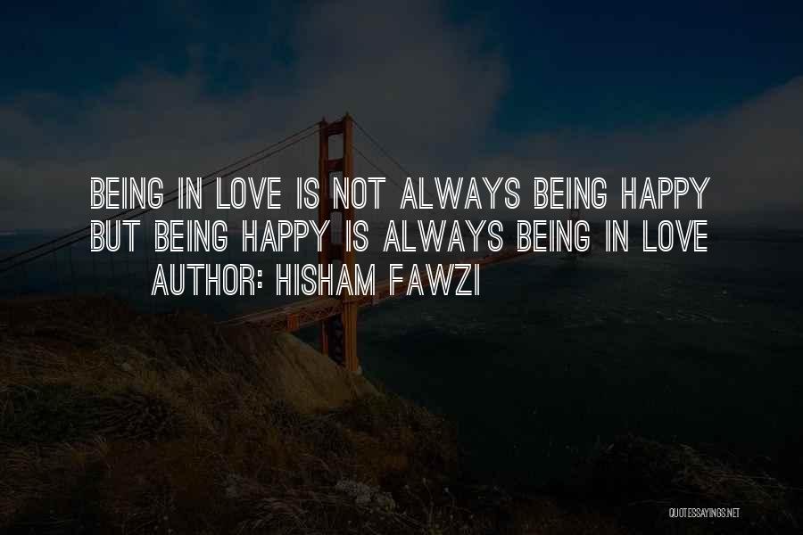 Being Happy In Love With Her Quotes By Hisham Fawzi