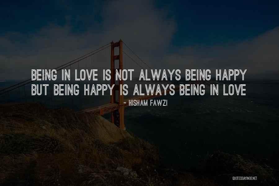 Being Happy In Love With Her Quotes By Hisham Fawzi