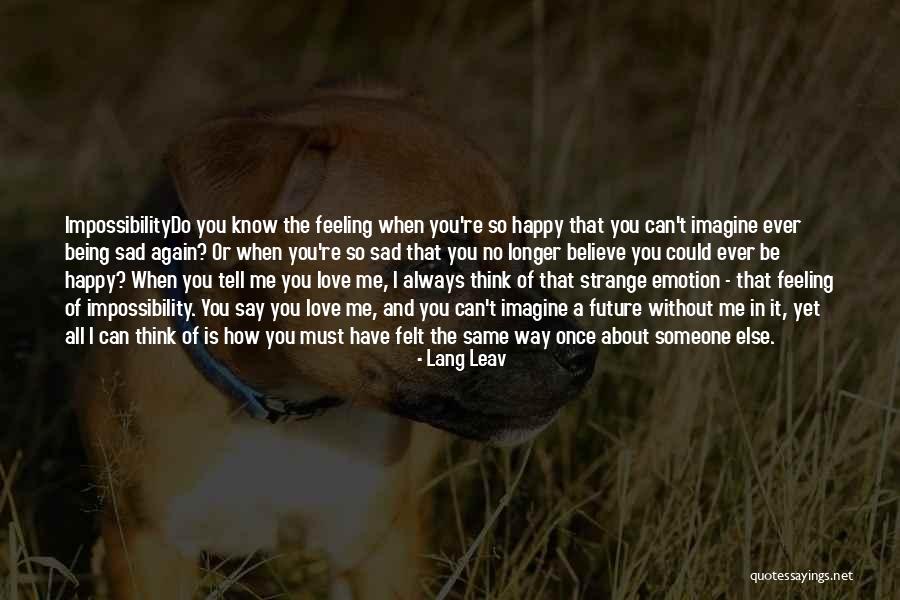 Being Happy In Love With Her Quotes By Lang Leav