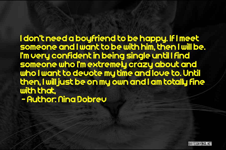 Being Happy In Love With Her Quotes By Nina Dobrev