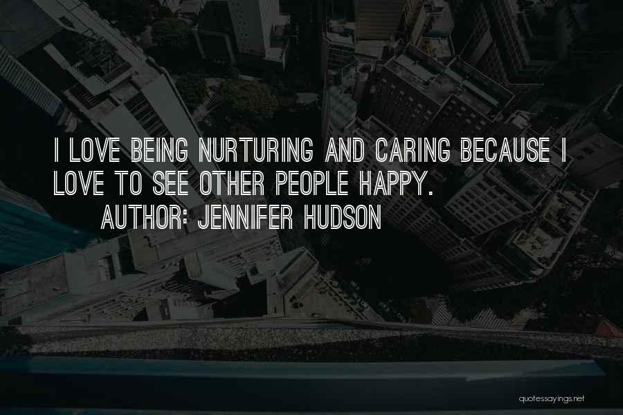 Being Happy In Love With Him Quotes By Jennifer Hudson