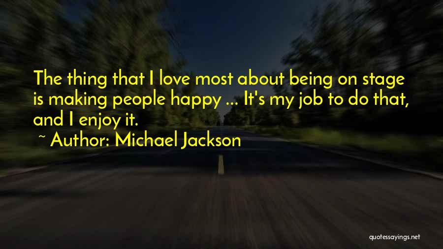 Being Happy In Love With Him Quotes By Michael Jackson