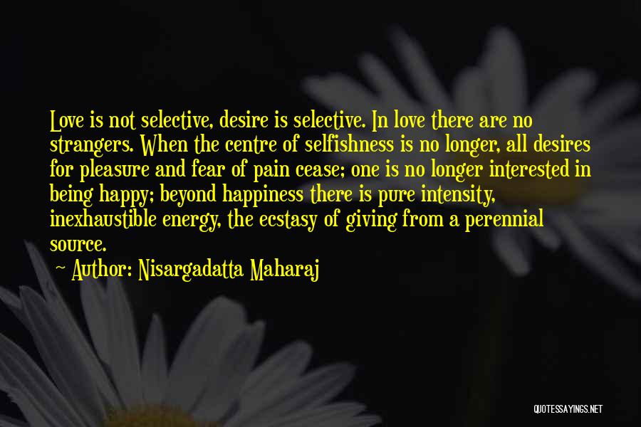 Being Happy In Love With Him Quotes By Nisargadatta Maharaj