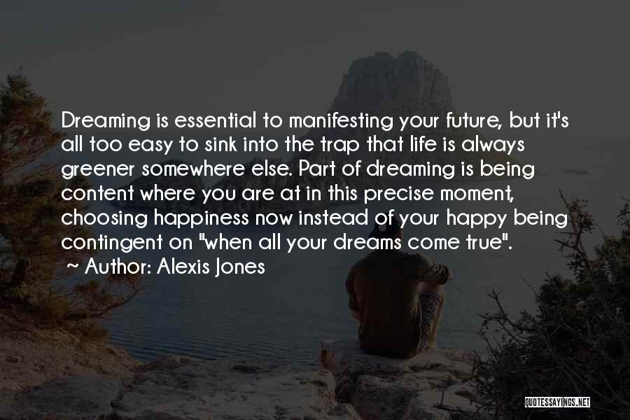 Being Happy In This Moment Quotes By Alexis Jones