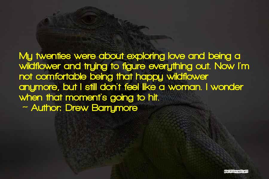 Being Happy In This Moment Quotes By Drew Barrymore