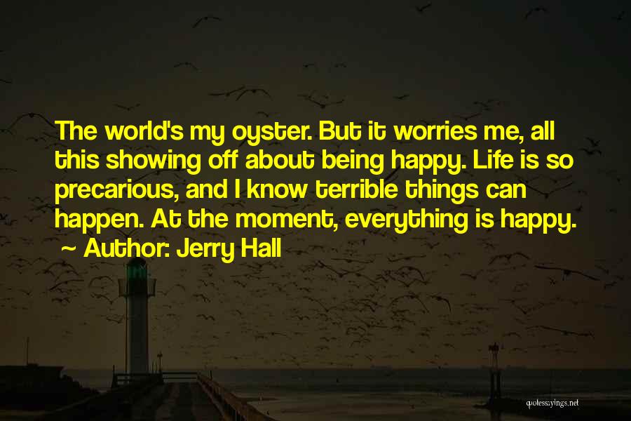 Being Happy In This Moment Quotes By Jerry Hall