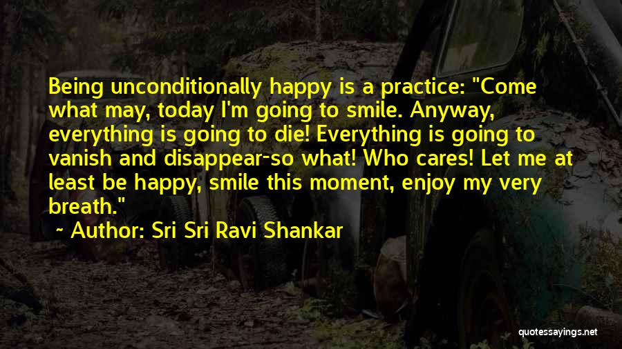 Being Happy In This Moment Quotes By Sri Sri Ravi Shankar