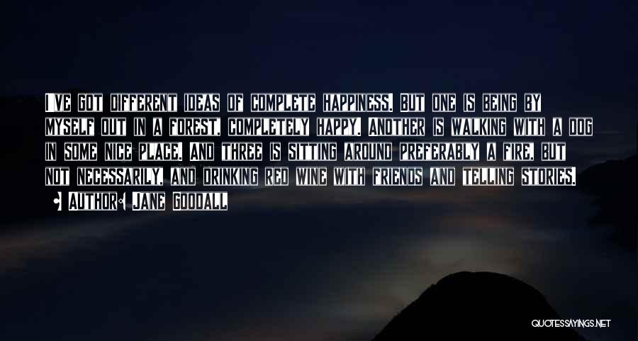 Being Happy Just The Way You Are Quotes By Jane Goodall