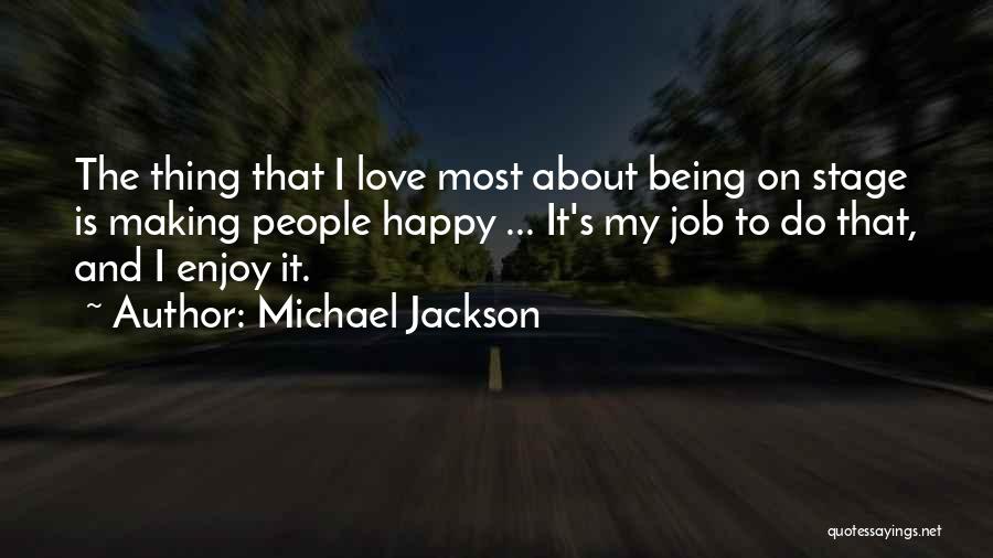 Being Happy Just The Way You Are Quotes By Michael Jackson