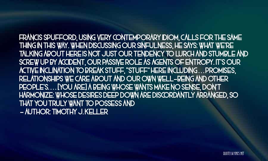 Being Happy Just The Way You Are Quotes By Timothy J. Keller