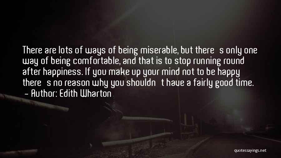 Being Happy Not Miserable Quotes By Edith Wharton