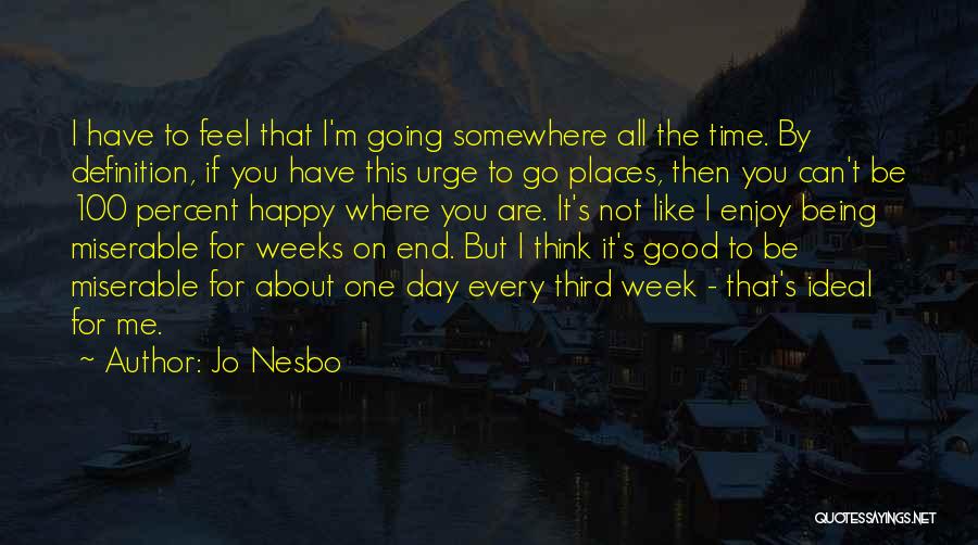 Being Happy Not Miserable Quotes By Jo Nesbo