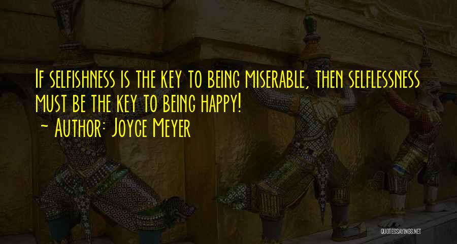 Being Happy Not Miserable Quotes By Joyce Meyer