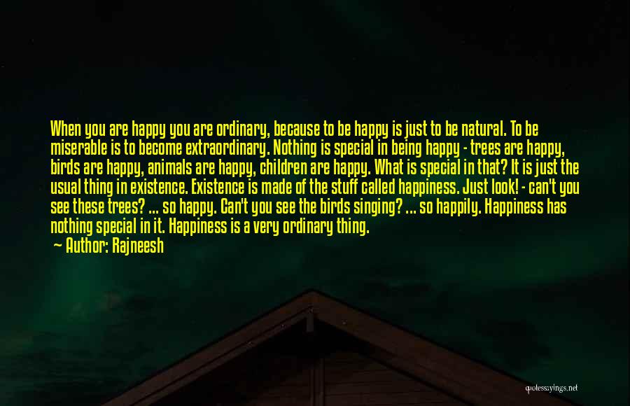 Being Happy Not Miserable Quotes By Rajneesh