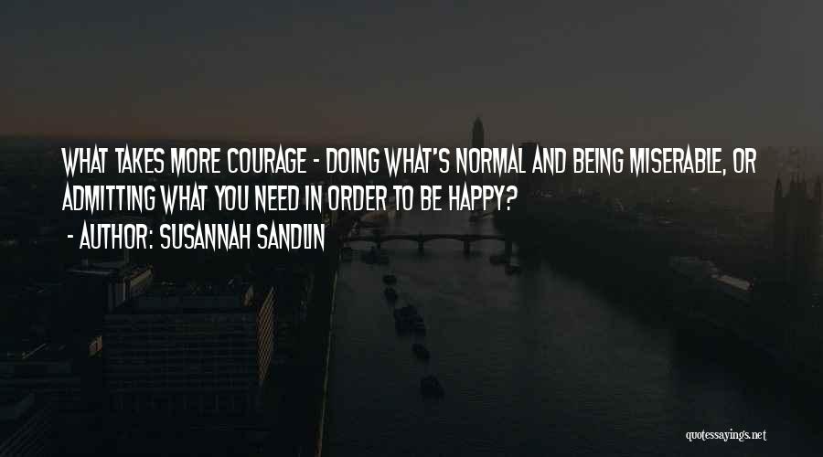 Being Happy Not Miserable Quotes By Susannah Sandlin
