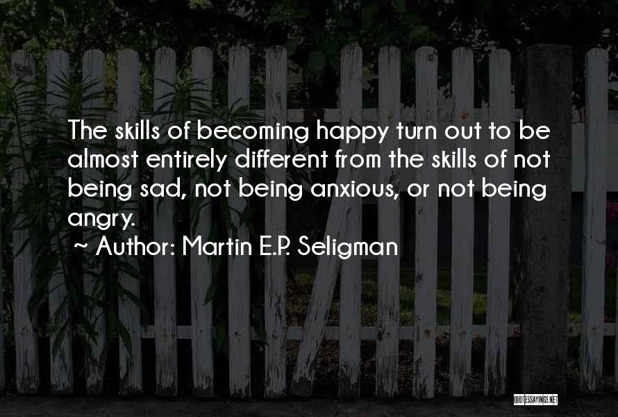 Being Happy Not Sad Quotes By Martin E.P. Seligman