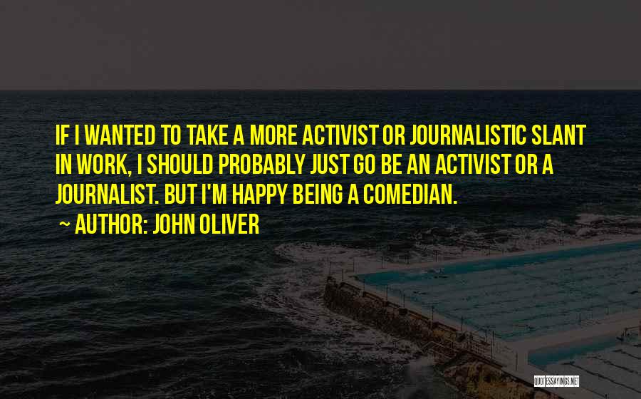 Being Happy Quotes By John Oliver