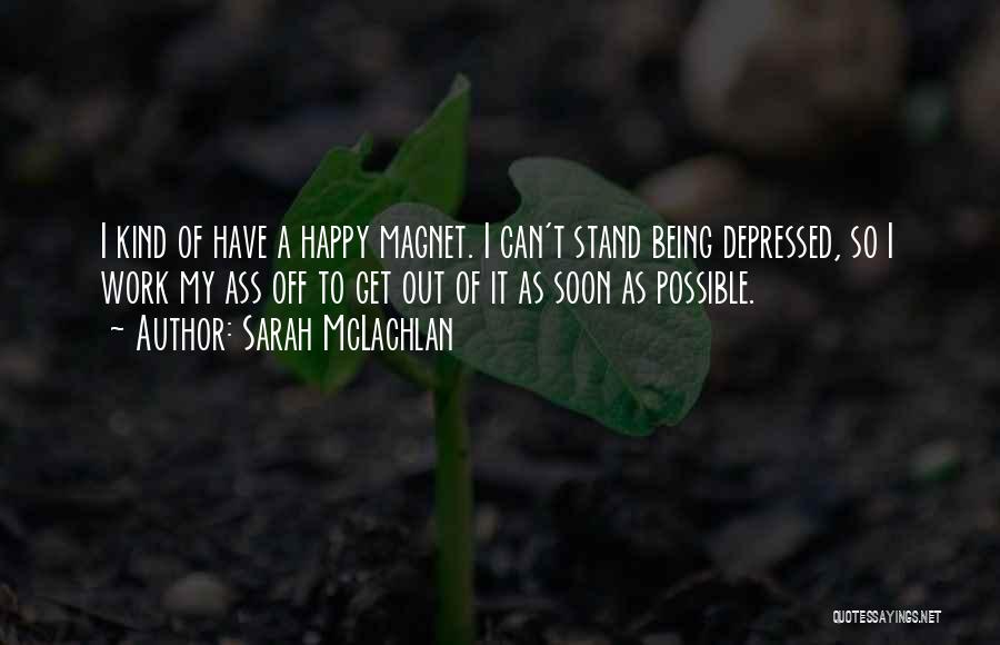 Being Happy Quotes By Sarah McLachlan