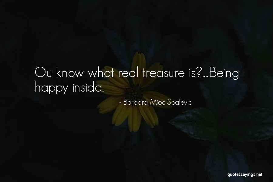 Being Happy Quotes Quotes By Barbara Mioc Spalevic Being Happy Quotes Quotes By Barbara Mioc Spalevic