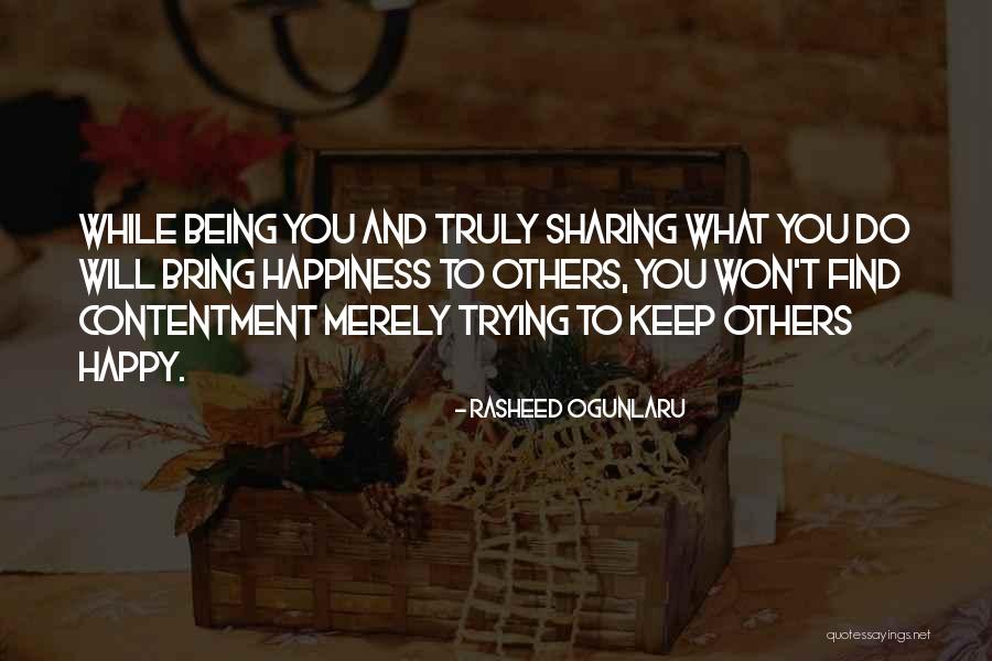 Being Happy Quotes Quotes By Rasheed Ogunlaru Being Happy Quotes Quotes By Rasheed Ogunlaru