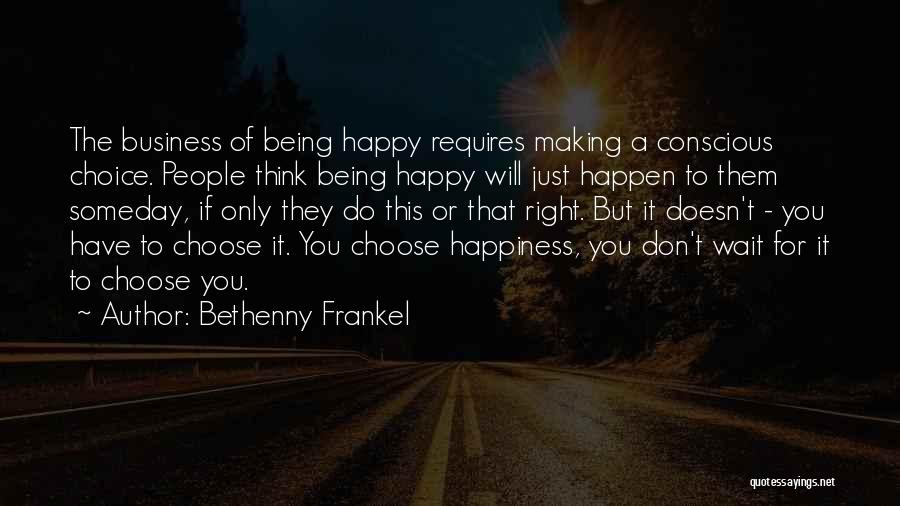 Being Happy Right Now Quotes By Bethenny Frankel