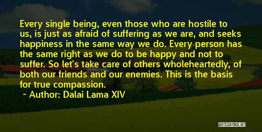 Being Happy Right Now Quotes By Dalai Lama XIV
