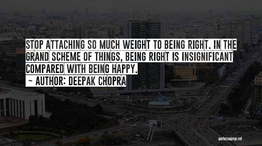 Being Happy Right Now Quotes By Deepak Chopra