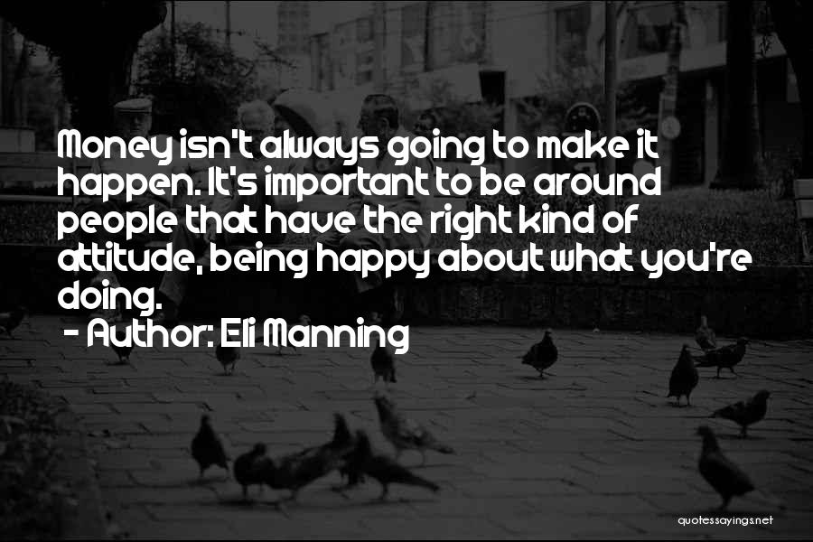 Being Happy Right Now Quotes By Eli Manning