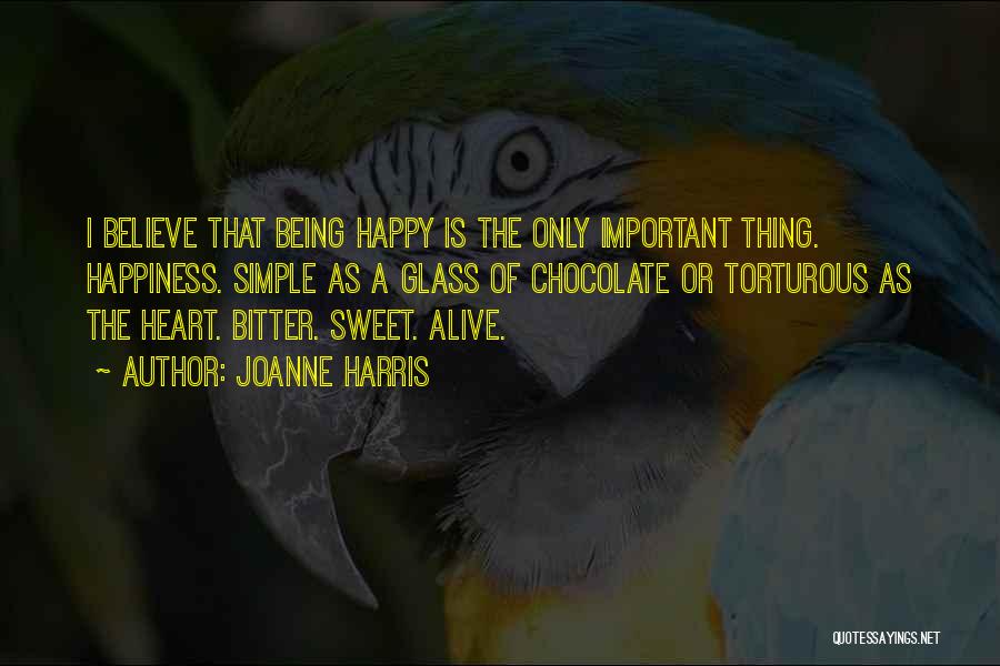 Being Happy Simple Quotes By Joanne Harris