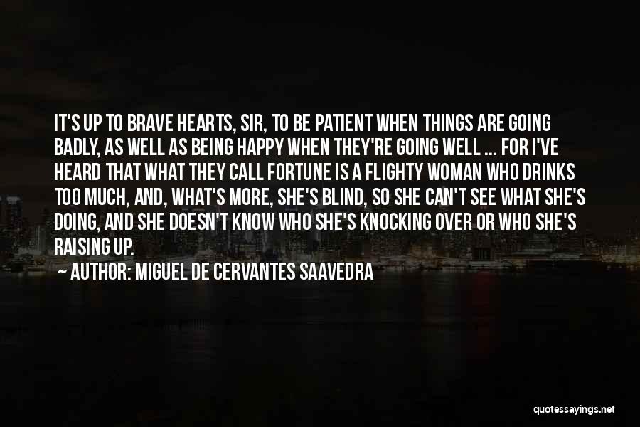 Being Happy That It's Over Quotes By Miguel De Cervantes Saavedra