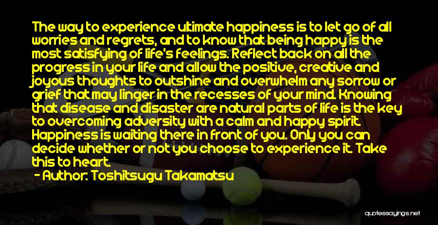 Being Happy The Way You Are Quotes By Toshitsugu Takamatsu