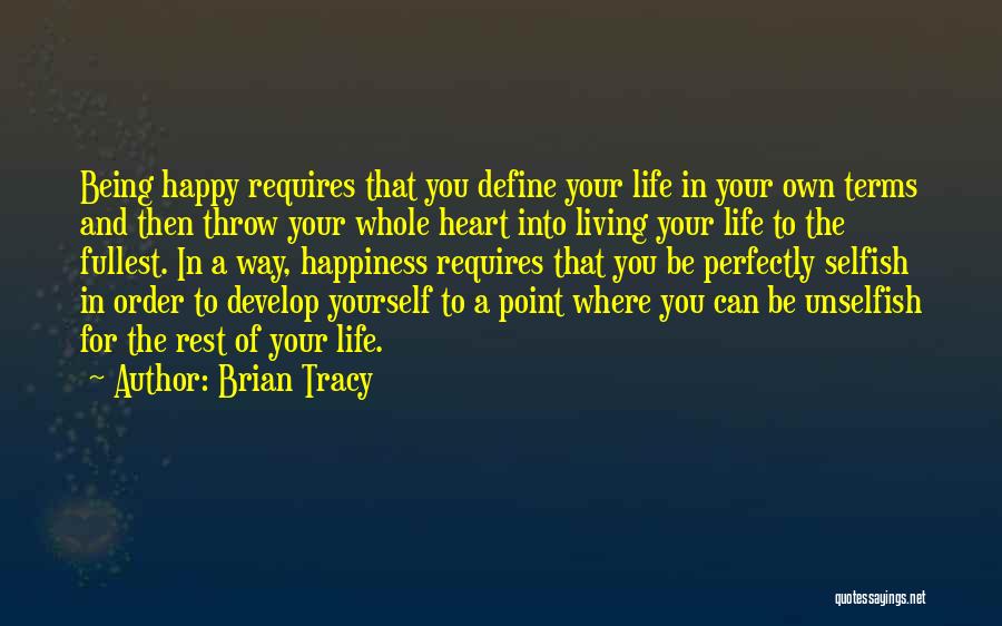 Being Happy To Be Yourself Quotes By Brian Tracy