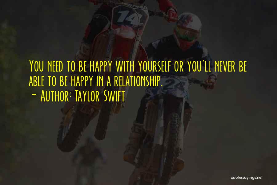 Being Happy To Be Yourself Quotes By Taylor Swift