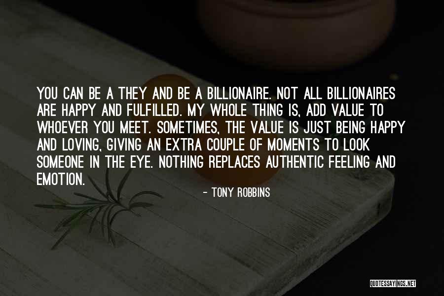 Being Happy To Meet Someone Quotes By Tony Robbins Being Happy To Meet Someone Quotes By Tony Robbins