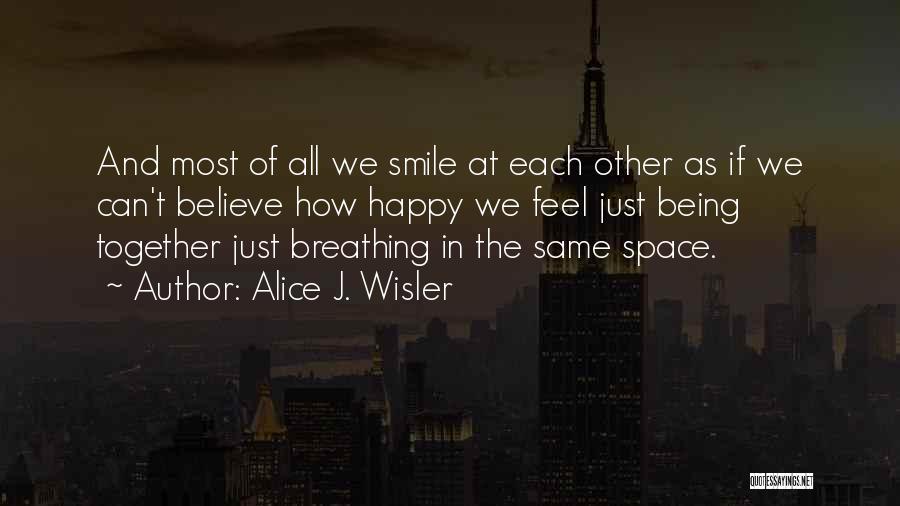 Being Happy Together Quotes By Alice J. Wisler