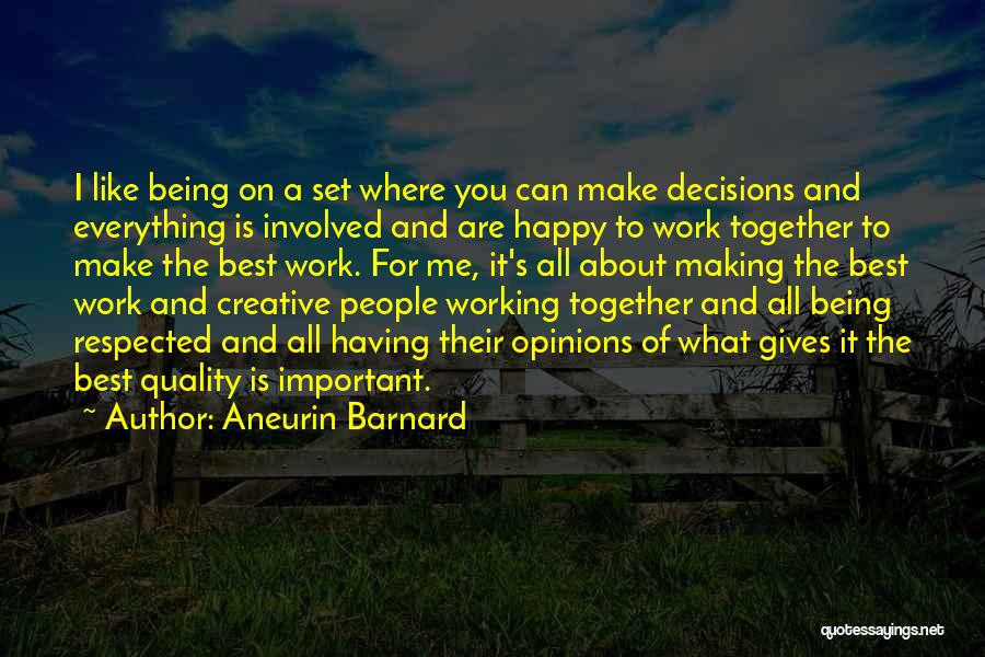 Being Happy Together Quotes By Aneurin Barnard