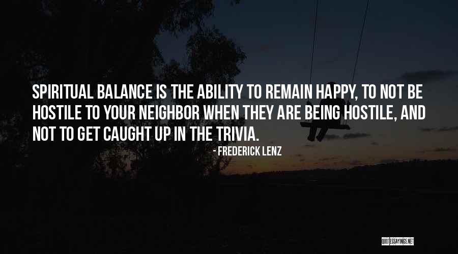 Being Happy When Your Not Quotes By Frederick Lenz