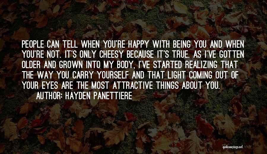 Being Happy When Your Not Quotes By Hayden Panettiere
