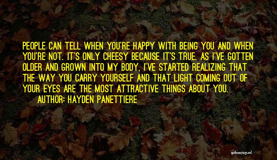 Being Happy When You're Not Quotes By Hayden Panettiere