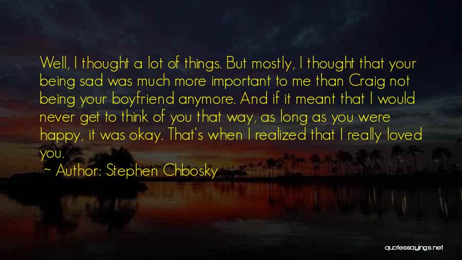 Being Happy When You're Sad Quotes By Stephen Chbosky