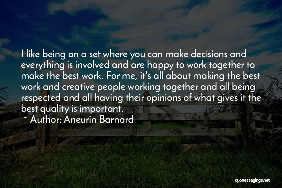 Being Happy Where You Work Quotes By Aneurin Barnard