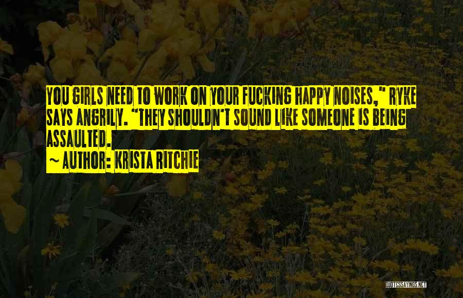 Being Happy Where You Work Quotes By Krista Ritchie