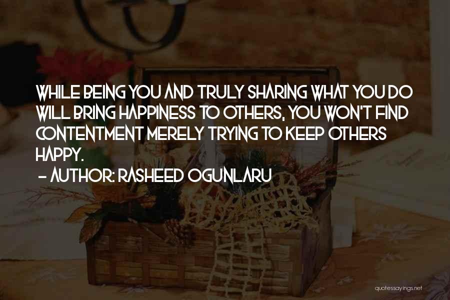 Being Happy Wherever You Are Quotes By Rasheed Ogunlaru