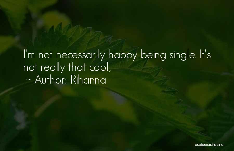 Being Happy While Single Quotes By Rihanna