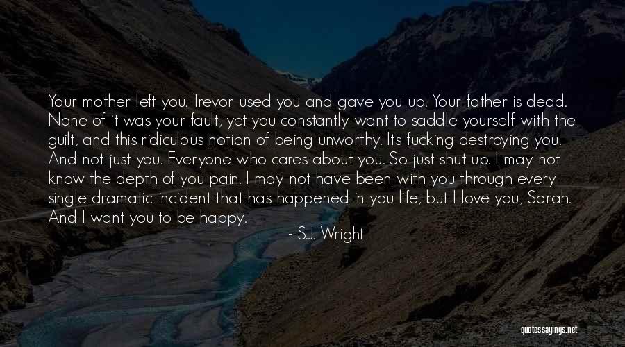 Being Happy With Being Single Quotes By S.J. Wright Being Happy With Being Single Quotes By S.J. Wright